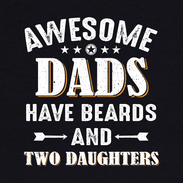 Awesome Dads Have Beards And Two Daughters by Jenna Lyannion